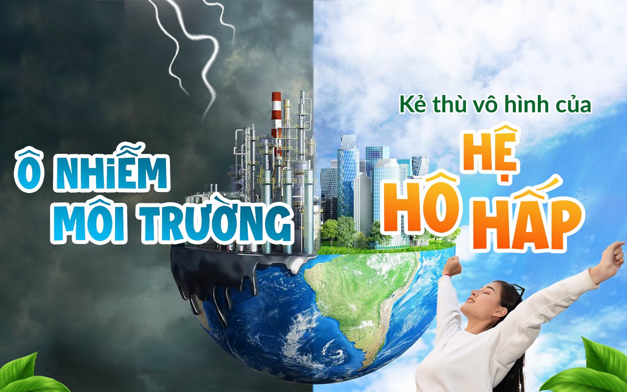 moi-truong-o-nhiem-ke-thu-vo-hinh-cua-he-ho-hap-nha-thuoc-bao-tam-an