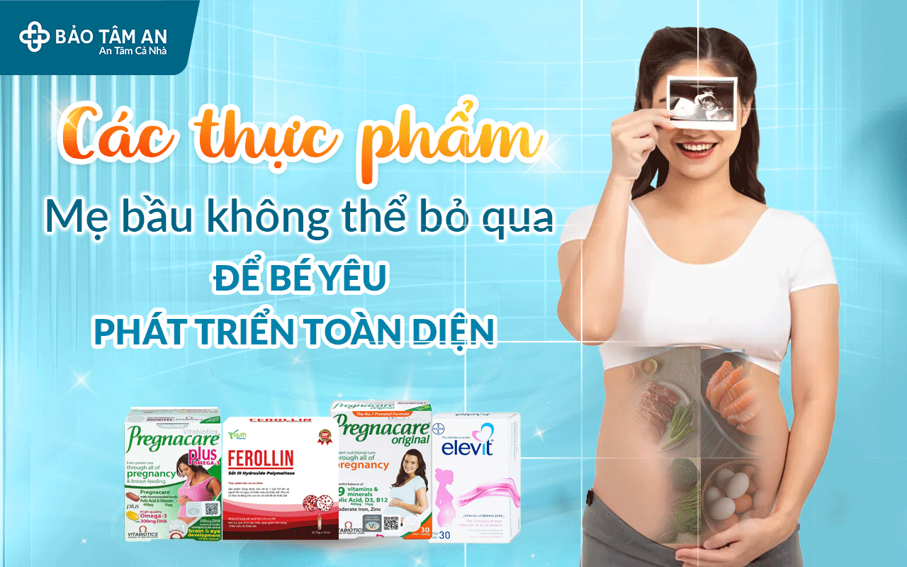 cac-thuc-pham-me-bau-khong-the-bo-qua-de-be-yeu-phat-toan-dien-bao-tam-an