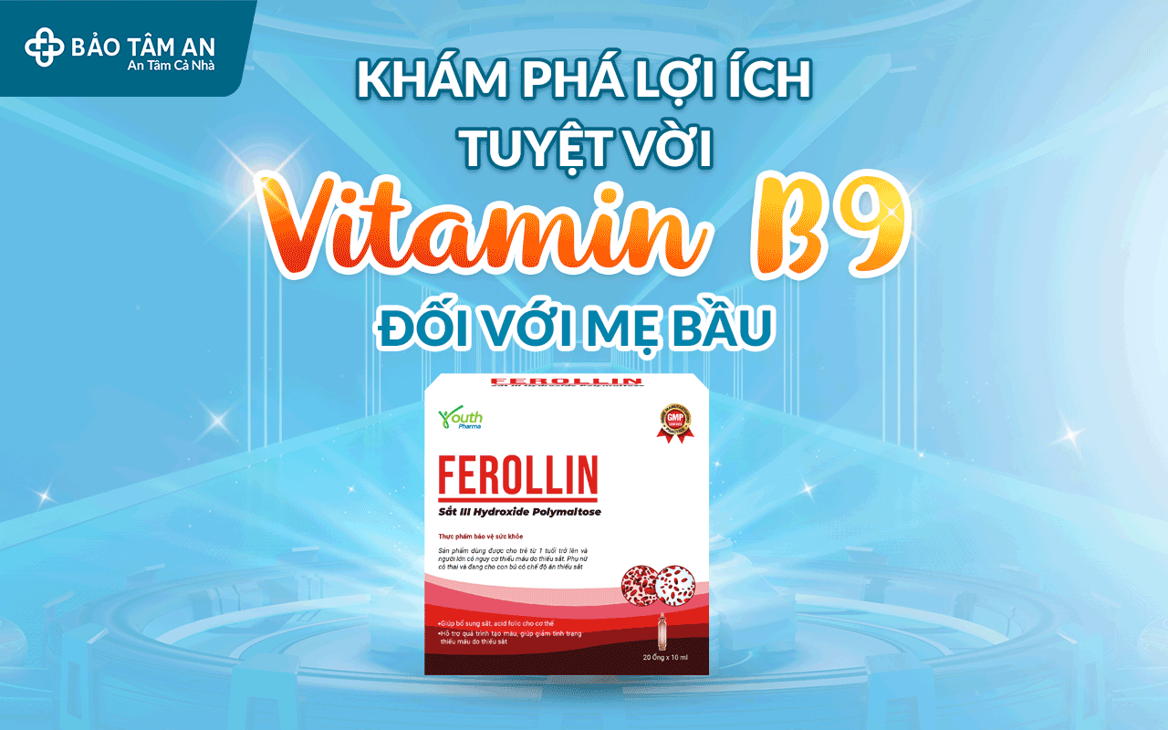 kham-pha-loi-ich-tuyet-voi-cua-vitamin-b9-doi-voi-me-bau-nha-thuoc-bao-tam-an